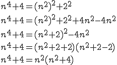 3.5$ n^4 + 4 = (n^2)^2 + 2^2 \\
 \\ n^4 + 4 = (n^2)^2 + 2^2 + 4n^2 - 4n^2 \\
 \\ n^4 + 4 = (n^2+2)^2 - 4n^2 \\
 \\ n^4 + 4 = (n^2+2+2)(n^2+2-2) \\
 \\ n^4 + 4 = n^2(n^2+4)